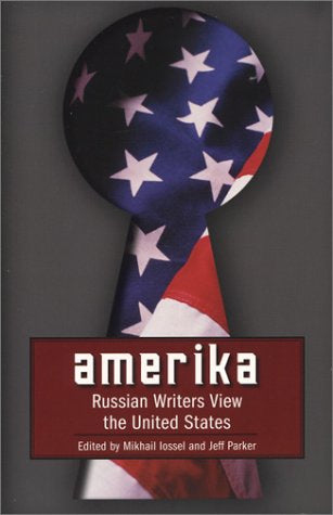 Amerika: Russian Writers View the United States