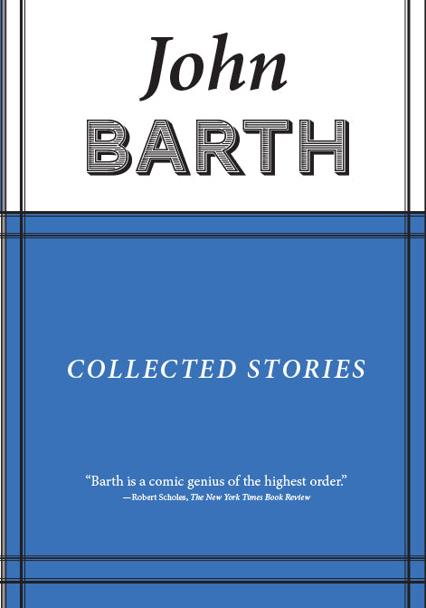 John Barth: Collected Stories